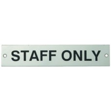 Sign 175 x 35 mm Stainless Steel Black silk screened text Sign: STAFF ONLY satin