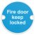 Fire Door Mandatory Sign Ø 76 x 1.5 mm Thick Stainless Steel Aluminium or Brass White on blue silk screened Sign: 'Fire door keep locked' polished anodised aluminium
