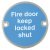 Fire Door Mandatory Sign Ø 76 x 1.5 mm Thick Stainless Steel Aluminium or Brass White on blue silk screened Sign: 'Fire door keep locked shut' polished stainless steel