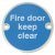 Fire Door Mandatory Sign Ø 76 x 1.5 mm Thick Stainless Steel Aluminium or Brass White on blue silk screened Sign: 'Fire door keep clear' satin stainless steel