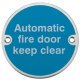 Fire Door Mandatory Sign Ø 76 x 1.5 mm Thick Stainless Steel Aluminium or Brass White on blue silk screened Sign: 'Automatic fire door keep clear' polished anodised aluminium