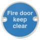 Fire Door Mandatory Sign Ø 76 x 1.5 mm Thick Stainless Steel Aluminium or Brass White on blue silk screened Sign: 'Fire door keep clear' satin stainless steel